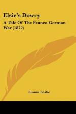 Elsie's Dowry af Emma Leslie