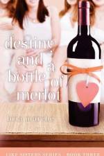Destiny and a Bottle of Merlot af Bria Marche