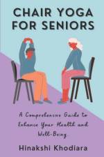 Chair Yoga for Seniors af Hinakshi Khodiara