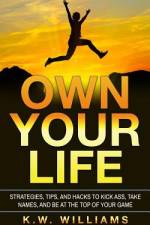 Own Your Life af K W Williams