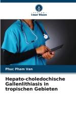 Hepato-choledochische Gallenlithiasis in tropischen Gebieten af Phuc Pham van
