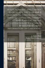 Buist's Almanac and Garden Manual for the Year 1888 af Robert