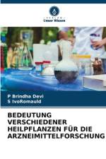 BEDEUTUNG VERSCHIEDENER HEILPFLANZEN FÜR DIE ARZNEIMITTELFORSCHUNG af P. Brindha Devi