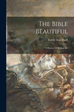 The Bible Beautiful