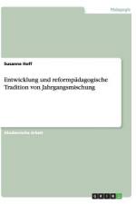 Entwicklung und reformpädagogische Tradition von Jahrgangsmischung af Susanne Hoff