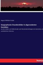 Geographische Charakterbilder in abgerundenten Gemälden af August Wilhelm Grube