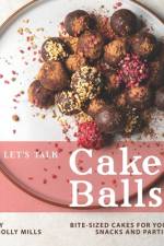 Let's Talk Cake Balls