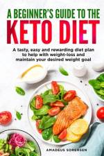 A beginners guide to the Keto Diet af Amadeus Sorensen
