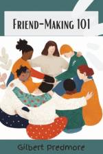 Friend-Making 101 af Gilbert Predmore