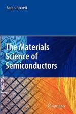 The Materials Science of Semiconductors af Angus Rockett