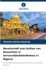 Bereitschaft zum Aufbau von Konsortien in Universitätsbibliotheken in Nigeria af Olalekan Abiola Awujoola