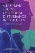 Measuring Serious Emotional Disturbance in Children: Workshop Summary af National Academies Of Sciences Engineeri