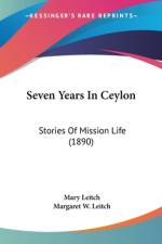 Seven Years In Ceylon af Mary Leitch
