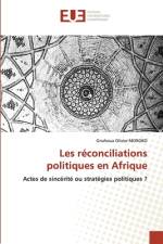 Les réconciliations politiques en Afrique af Gnahoua Olivier Moroko