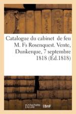 Catalogue du cabinet de feu M. Fs Rosenquest. Vente, Dunkerque, 7 septembre 1818 af collectif