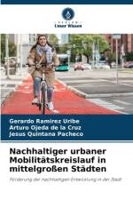 Nachhaltiger urbaner Mobilitätskreislauf in mittelgroßen Städten af Gerardo Ramírez Uribe