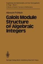 Galois Module Structure of Algebraic Integers af A. Fröhlich