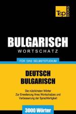 Bulgarischer Wortschatz fur das Selbststudium - 3000 Woerter af Andrey Taranov