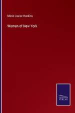 Women of New York af Marie Louise Hankins