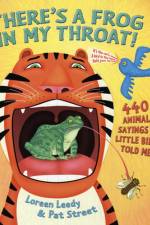There's a Frog in My Throat!: 440 Animal Sayings a Little Bird Told Me af Pat Street