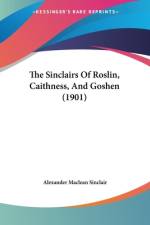 The Sinclairs Of Roslin, Caithness, And Goshen (1901)