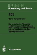 Ein unscharfes Planungsverfahren zur mittelfristigen Personalkapazitätsanpassung für die bedarfsorientierte Serienproduktion af Hans-Jürgen Braun