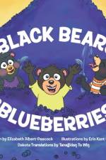 Black Bears and Blueberries: Dakota Version af Elizabeth Albert-Peacock