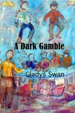 A Dark Gamble af Gladys Swan