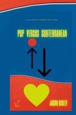 Pop Versus Subterranean af Jason Disley