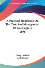 A Practical Handbook On The Care And Management Of Gas Engines (1896) af Georg Lieckfeld