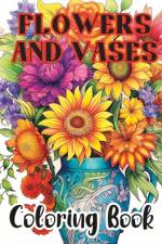 Flowers and Vases Coloring Book af Lady Sumone