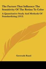 The Factors That Influence The Sensitivity Of The Retina To Color af Gertrude Rand