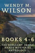 The Sergeant Frank Hardy Mysteries Anthology af Wendy M. Wilson