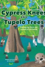 Cypress Knees and Tupelo Trees af Cathy Melvin