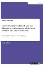 Die Bedeutung von Fleisch und die Akzeptanz von Lupinenprodukten im urbanen und ländlichen Raum af Martin Schroder