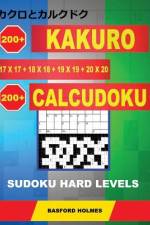 200 Kakuro 17x17 + 18x18 + 19x19 + 20x20 + 200 Calcudoku Sudoku Hard levels af Basford Holmes