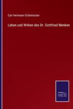 Leben und Wirken des Dr. Gottfried Menken af Carl Herrmann Gildemeister