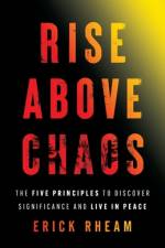 Rise above Chaos af Erick Rheam