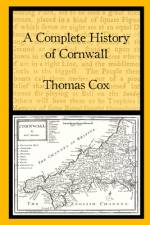 A Complete History of Cornwall af Thomas Cox
