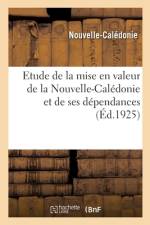 Etude de la mise en valeur de la Nouvelle-Calédonie et de ses dépendances af Nouvelle-Caledonie