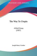 The Way To Utopia af Joseph Henry Crooker