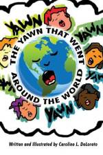 The Yawn That Went Around the World af Caroline D. Deloreto