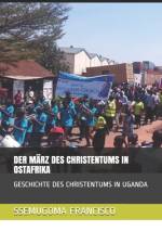 Der März Des Christentums in Ostafrika af Ssemugoma Evangelist Francisco