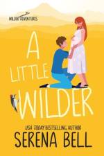 A Little Wilder af Serena Bell