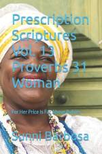 Prescription Scriptures Vol. 13 Proverbs 31 Woman af Sunni Barbosa