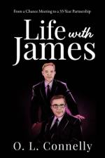 Life With James: From a Chance Meeting To a 33-Year Partnership af O. L. Connelly