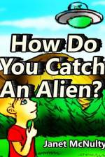 How Do You Catch An Alien? af Janet Mcnulty