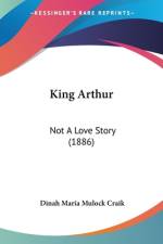 King Arthur af Dinah Maria Mulock Craik