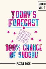 Today's Forecast 100 Percent Chance of Sudoku Puzzle Book Volume 2 af Andre Tobisch