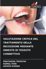 VALUTAZIONE CRITICA DEL TRATTAMENTO DELLA RECESSIONE MEDIANTE INNESTO DI TESSUTO CONNETTIVO af Pratiksha Tripathi
